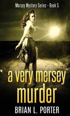 A Very Mersey Murder(English, Hardcover, Porter Brian L)