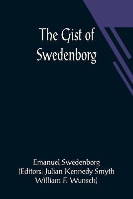 The Gist of Swedenborg(English, Paperback, Swedenborg Emanuel)