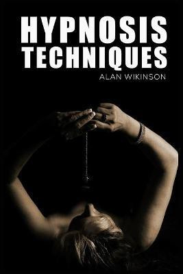 Hypnosis Techniques(English, Paperback, Wikinson Alan)