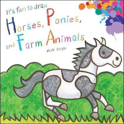 It's Fun to Draw Horses, Ponies, and Farm Animals(English, Paperback, Bergin Mark)