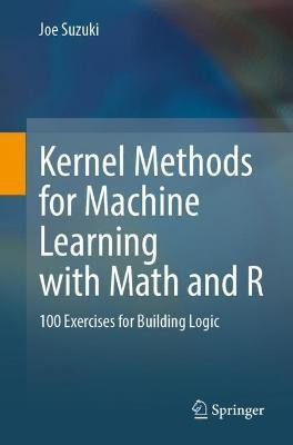 Kernel Methods for Machine Learning with Math and R(English, Paperback, Suzuki Joe)
