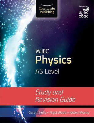 WJEC Physics for AS Level: Study and Revision Guide(English, Paperback, Kelly Gareth)