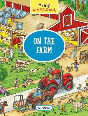My Big Wimmelbook (R) - On the Farm(English, Board book, Walther Max)