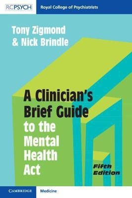 A Clinician's Brief Guide to the Mental Health Act(English, Paperback, Zigmond Tony)