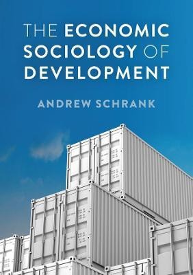 The Economic Sociology of Development(English, Paperback, Schrank Andrew)