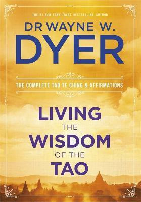 Living the Wisdom of the Tao(English, Paperback, Dyer Wayne)