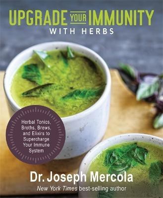 Upgrade Your Immunity with Herbs(English, Hardcover, Mercola Joseph Dr.)