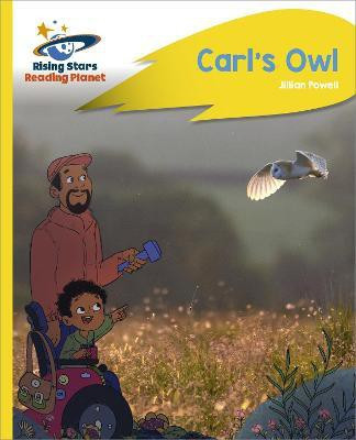 Reading Planet - Carl's Owl - Yellow Plus: Rocket Phonics(English, Paperback, Powell Jillian)