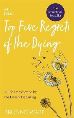 Top Five Regrets of the Dying(English, Paperback, Ware Bronnie)