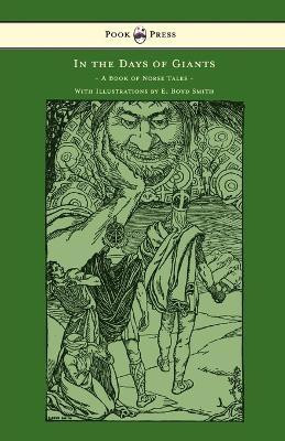 In the Days of Giants - A Book of Norse Tales - With Illustrations by E. Boyd Smith(English, Paperback, Farwell Abbie)