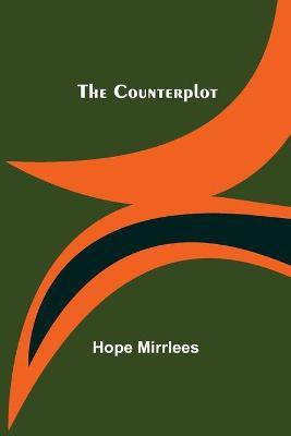 The Counterplot(English, Paperback, Mirrlees Hope)