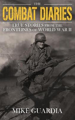 The Combat Diaries(English, Hardcover, Guardia Mike)