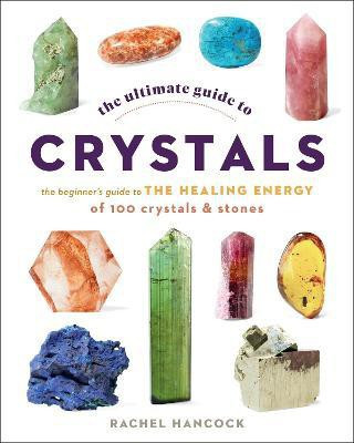 The Ultimate Guide to Crystals: Volume 16(English, Paperback, Hancock Rachel)