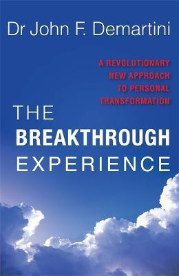 The Breakthrough Experience(English, Paperback, Demartini John F.)