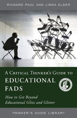 A Critical Thinker's Guide to Educational Fads(English, Paperback, Paul Richard)