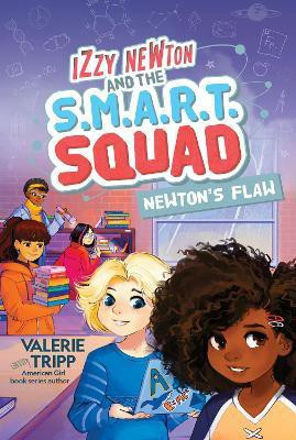 Izzy Newton and the S.M.A.R.T. Squad: Newton's Flaw(English, Paperback, Tripp Valerie)