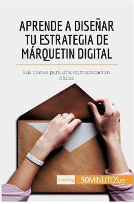 Aprende a disenar tu estrategia de marquetin digital(Spanish, Paperback, 50minutos)