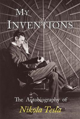 My Inventions(English, Paperback, Tesla Nikola)