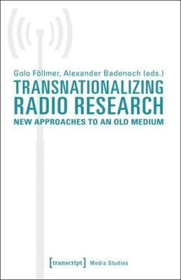 Transnationalizing Radio Research - New Approaches to an Old Medium(English, Paperback, Badenoch Alexander)