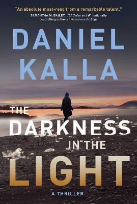 The Darkness in the Light(English, Paperback, Kalla Daniel)