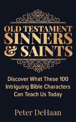 Old Testament Sinners and Saints(English, Paperback, DeHaan Peter)