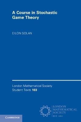 A Course in Stochastic Game Theory(English, Paperback, Solan Eilon)