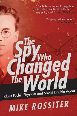 The Spy Who Changed the World(English, Hardcover, Rossiter Mike)