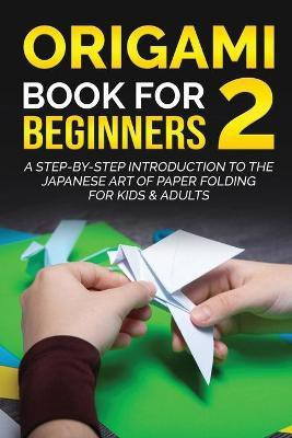 Origami Book for Beginners 2(English, Paperback, Kanazawa Yuto)