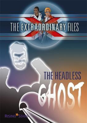 The Extraordinary Files: The Headless Ghost(English, Paperback, Blum Paul)