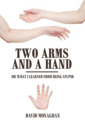 Two Arms and a Hand(English, Paperback, Monaghan David)