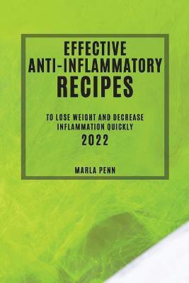 Effective Anti-Inflammatory Recipes 2022(English, Paperback, Penn Marla)