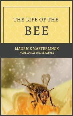The Life of the Bee(English, Hardcover, Maeterlinck Maurice)