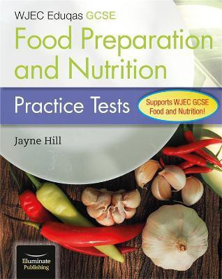 WJEC Eduqas GCSE Food Preparation and Nutrition: Practice Tests(English, Paperback, Hill Jayne)