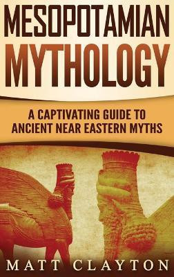 Mesopotamian Mythology(English, Hardcover, Clayton Matt)