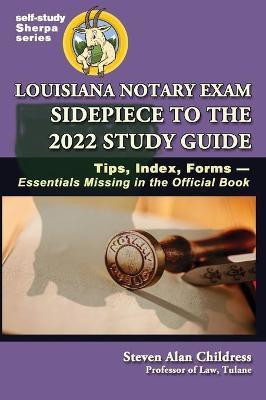 Louisiana Notary Exam Sidepiece to the 2022 Study Guide(English, Hardcover, Childress Steven Alan)
