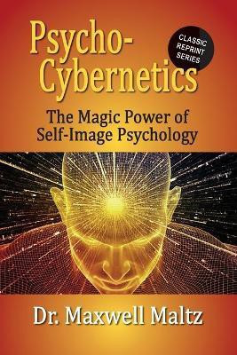Psycho-Cybernetics The Magic Power of Self Image Psychology(English, Paperback, Maltz Maxwell)