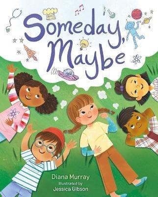 Someday, Maybe(English, Hardcover, Murray Diana)