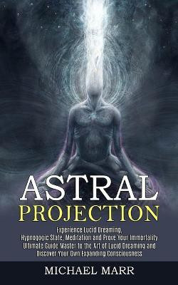 Astral Projection(English, Paperback, Marr Michael)
