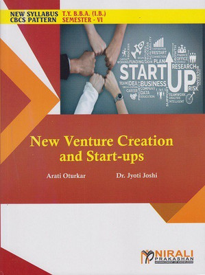 NEW VENTURE CREATION AND START-UPS (Third Year TY BBA (IB) Semester 6)(Paperback, Arati Oturkar , Dr. Jyoti Joshi)