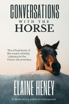 Conversations with the Horse(English, Paperback, Heney Elaine)