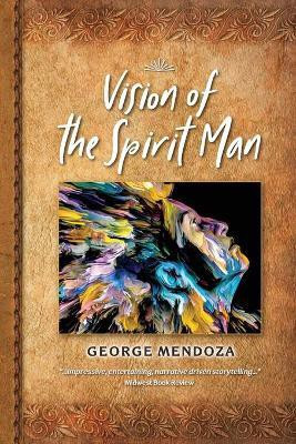 Vision of the Spirit Man(English, Paperback, Mendoza George)