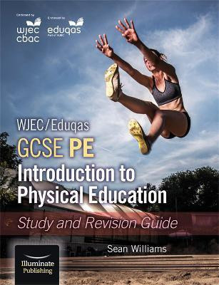 WJEC/Eduqas GCSE PE: Introduction to Physical Education: Study and Revision Guide(English, Paperback, Williams Sean)