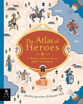 The Atlas of Heroes(English, Hardcover, Lawrence Sandra)
