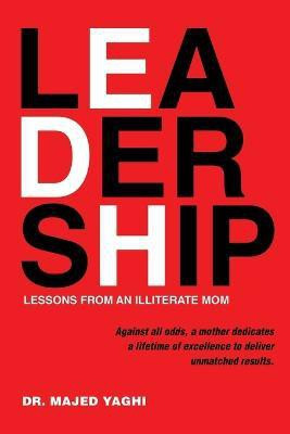 Leadership Lessons from an Illiterate Mom(English, Paperback, Yaghi Majed Dr)