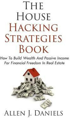 The House Hacking Strategies Book(English, Paperback, Daniels Allen J)
