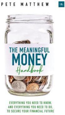 The Meaningful Money Handbook(English, Paperback, Matthew Pete)
