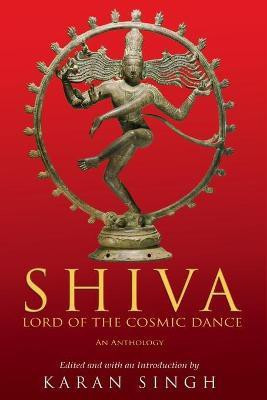 Shiva Lord of the Cosmic Dance(English, Paperback, Singh Karan)