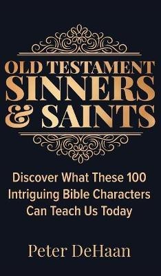 Old Testament Sinners and Saints(English, Hardcover, DeHaan Peter)