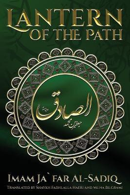 The Lantern of the Path(English, Paperback, Al-Sadiq Imam Ja`far)