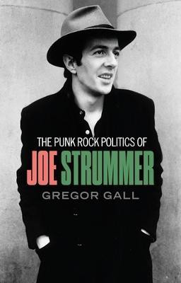The Punk Rock Politics of Joe Strummer(English, Paperback, Gall Gregor)